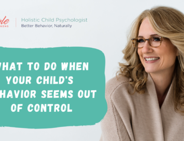 What to do when your child's behavior seems out of control