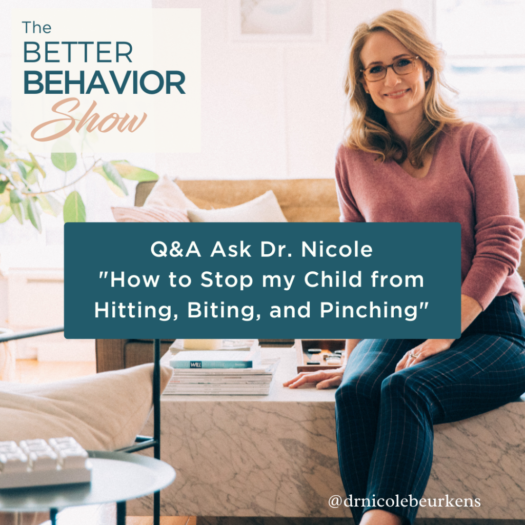 How to Stop my Child from Hitting, Biting, and Pinching